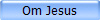 Om Jesus